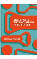 Beer: Taste the Evolution in 50 Styles