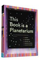 This Book Is a Planetarium: And Other Extraordinary Pop-Up Contraptions