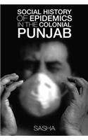 Social History of Epidemics in the Colonial Punjab