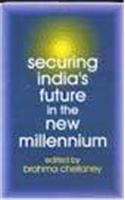 Securing India’S Future In The New Millennium