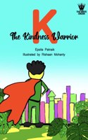 K the Kindness Warrior