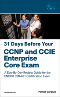 31 Days Before Your CCNP and CCIE Enterprise Core Exam