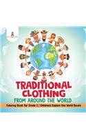 Traditional Clothing from around the World - Coloring Book for Grade 1 Children's Explore the World Books