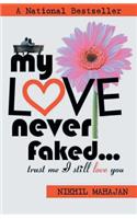 My Love Never Faked...