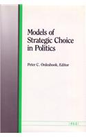 Models of Strategic Choice in Politics