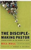 The Disciple–Making Pastor – Leading Others on the Journey of Faith