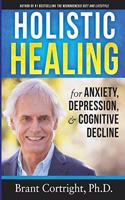 Holistic Healing for Anxiety, Depression, and Cognitive Decline