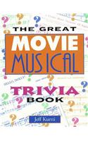 Great Movie Musical Trivia Book