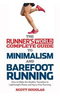 Runner's World Complete Guide to Minimalism and Barefoot Running: How to Make the Healthy Transition to Lightweight Shoes and Injury-Free Running