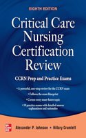 Critical Care Nursing Certification Review: Ccrn Prep and Practice Exams, Eighth Edition