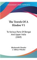 Travels Of A Hindoo V1