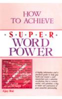 How to Achieve Super Word Power 