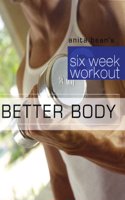 Better Body (Six Week Workout)