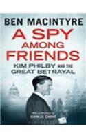 A Spy Among Friends: Kim Philby And The Great Betrayal