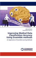 Improving Medical Data Classification Accuracy Using Ensemble methods