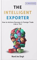 The Intelligent Exporter: Achieve Success in Foreign Trade Like 'Pro'