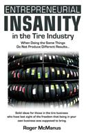 Entrepreneurial Insanity in the Tire Industry