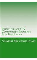 Principles of CA Community Property for Bar Exams: The National Bar Exam Union Introduces the First Principles of Examination Community Property Law.