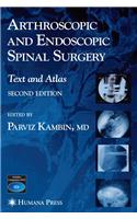 Arthroscopic and Endoscopic Spinal Surgery