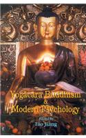 YOGACARA BUDDHISM & MODERN PSYCHOLOGY