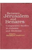 Between Jerusalem And Benares : Comparative Studies In Judaism And Hinduism