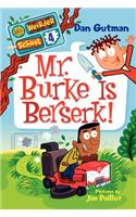 Mr. Burke Is Berserk!