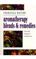 Aromatherapy, Blends and Remedies