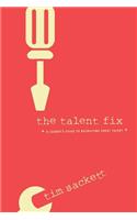 The Talent Fix