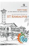 Sixty Years in the Service of the Nation: An Illustrated History of IIT Kharagpur