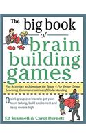 The Big Book of Brain-Building Games: Fun Activities to Stimulate the Brain for Better Learning, Communication and Teamwork