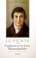 J. G. Fichte: Foundation of the Entire Wissenschaftslehre and Related Writings, 1794-95