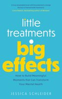 Little Treatments, Big Effects