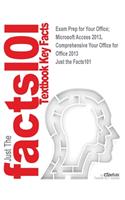 Exam Prep for Your Office; Microsoft Access 2013, Comprehensive Your Office for Office 2013