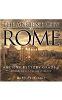 Ancient City of Rome - Ancient History Grade 6 Children's Ancient History