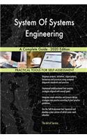 System Of Systems Engineering A Complete Guide - 2020 Edition