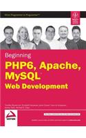 Beginning Php6, Apache, Mysql Web Development