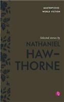 Selected Stories By Nathaniel Hawthorne (Masterpieces Of World Fiction)