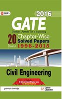 GATE Civil Engineering 2016 : 20 Years Chapter-Wise Solved Papers 1996 - 2015 ( Includes 22 Solved Papers Chapter-Wise)