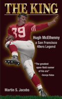 KING Hugh McElhenny-A San Francisco 49ers Legend