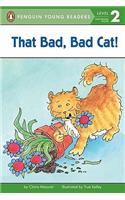 That Bad, Bad Cat!