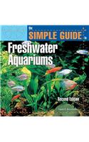 The Simple Guide to Freshwater Aquariums