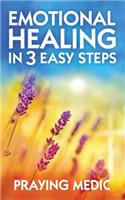 Emotional Healing in 3 Easy Steps