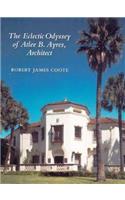 Eclectic Odyssey of Atlee B. Ayres, Architect