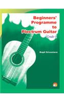 Beginners' Programme To Plectrum Guitar (Grade-1)