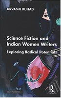 Science Fiction and Indian Women Writers: Exploring Radical Potentials