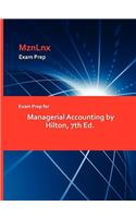 Exam Prep for Managerial Accounting by Hilton, 7th Ed.