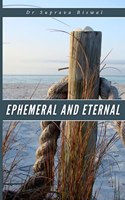 Ephemeral and Eternal