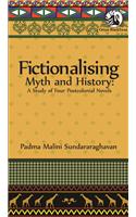 Fictionalising Myth and History: A Study