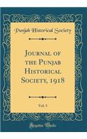 Journal of the Punjab Historical Society, 1918, Vol. 5 (Classic Reprint)