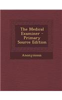 The Medical Examiner - Primary Source Edition